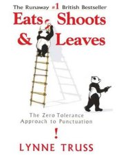 book Eats, Shoots & Leaves: The Zero Tolerance Approach to Punctuation  