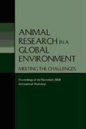 book Animal Research in a Global Environment: Meeting the Challenges: Proceedings of the November 2008 International Workshop  