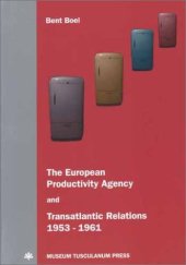 book The European Productivity Agency and Transatlantic Relations, 1953-1961  