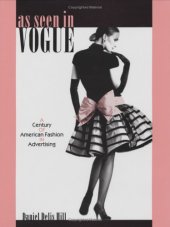 book As Seen in Vogue: A Century of American Fashion in Advertising  