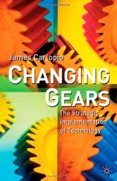 book Changing Gears: The Strategic Implementation of Technology  