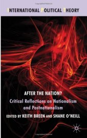 book After the Nation?: Critical Reflections on Nationalism and Postnationalism (International Political Theory)  