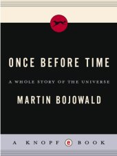 book Once Before Time: A Whole Story of the Universe  