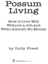 book Possum living: How to live well without a job and with almost no money  