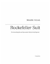 book The Man in the Rockefeller Suit: The Astonishing Rise and Spectacular Fall of a Serial Imposter  