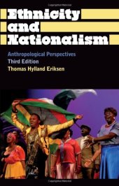 book Ethnicity and Nationalism: Anthropological Perspectives: Third Edition (Anthropology, Culture and Society)  