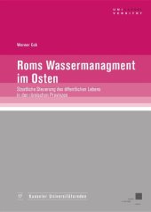 book Roms Wassermanagement im Osten: Staatliche Steuerung des öffentlichen Lebens in den römischen Provinzen? (Kasseler Universitätsreden - Band 17)  