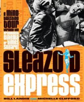 book Sleazoid Express: A Mind-twisting Tour Through the Grindhouse Cinema of Times Square  