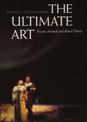 book The Ultimate Art: Essays Around and About Opera  