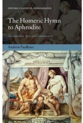 book The Homeric Hymn to Aphrodite: Introduction, Text, and Commentary (Oxford Classical Monographs)  