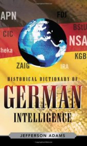 book Historical Dictionary of German Intelligence (Historical Dictionaries of Intelligence and CounterIntelligence)  