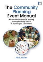 book The Community Planning Event Manual: How to use Collaborative Planning and Urban Design Events to Improve your Environment (Tools for Community Planning)  