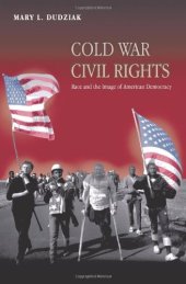 book Cold War Civil Rights: Race and the Image of American Democracy (Politics and Society in Twentieth Century America)  