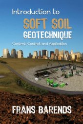 book Introduction to Soft Soil Geotechnique: Content, Context and Application  