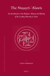 book The Nuşayrī-‘Alawīs – An Introduction to the Religion, History and Identity of the Leading Minority in Syria (Islamic History and Civilization)  