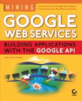 book Mining Google Web Services: Building Applications with the Google API  