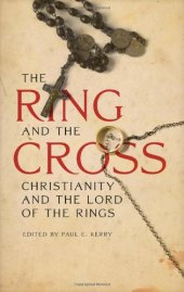 book The Ring and the Cross: Christianity and the Lord of the Rings  