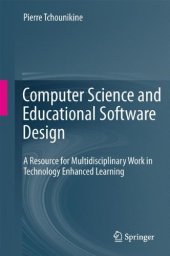 book Computer Science and Educational Software Design: A Resource for Multidisciplinary Work in Technology Enhanced Learning    