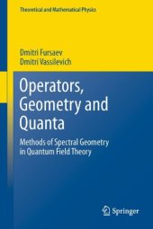 book Operators, Geometry and Quanta: Methods of Spectral Geometry in Quantum Field Theory 