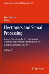 book Electronics and Signal Processing: Selected Papers from the 2011 International Conference on Electric and Electronics (EEIC 2011) in Nanchang, China on June 20–22, 2011, Volume 1