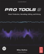 book Pro Tools 9: Music Production, Recording, Editing, and Mixing    