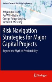 book Risk Navigation Strategies for Major Capital Projects: Beyond the Myth of Predictability 