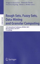 book Rough Sets, Fuzzy Sets, Data Mining and Granular Computing: 13th International Conference, RSFDGrC 2011, Moscow, Russia, June 25-27, 2011. Proceedings