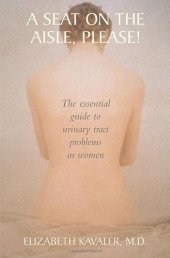 book A Seat on the Aisle, Please!: The Essential Guide to Urinary Tract Problems in Women    