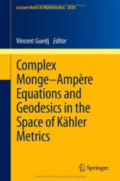 book Complex Monge–Ampère Equations and Geodesics in the Space of Kähler Metrics