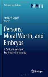 book Persons, Moral Worth, and Embryos: A Critical Analysis of Pro-Choice Arguments 