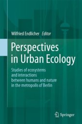 book Perspectives in Urban Ecology: Ecosystems and Interactions between Humans and Nature in the Metropolis of Berlin    