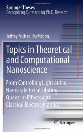 book Topics in Theoretical and Computational Nanoscience: From Controlling Light at the Nanoscale to Calculating Quantum Effects with Classical Electrodynamics 