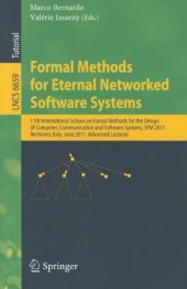 book Formal Methods for Eternal Networked Software Systems: 11th International School on Formal Methods for the Design of Computer, Communication and Software Systems, SFM 2011, Bertinoro, Italy, June 13-18, 2011. Advanced Lectures