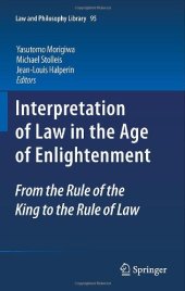 book Interpretation of Law in the Age of Enlightenment: From the Rule of the King to the Rule of Law 