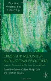 book Citizenship Acquisition and National Belonging: Migration, Membership and the Liberal Democratic State (Migration, Minorities and Citizenship)  