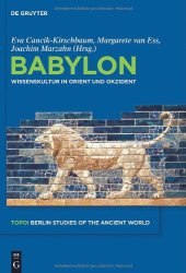 book Babylon: Wissenskultur in Orient und Okzident Science Culture Between Orient and Occident (Topoi. Berlin Studies of the Ancient World - Volume 1)  