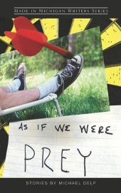 book As If We Were Prey: Stories by Michael Delp  