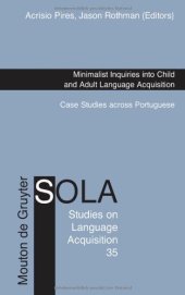 book Minimalist Inquiries into Child and Adult Language Acquisition: Case Studies across Portuguese (Studies on Language Acquisition Sola)  