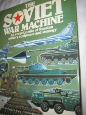 book The Soviet War Machine: An Encyclopedia of Russian Military Equipment and Strategy  