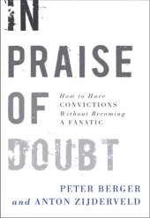 book In Praise of Doubt: How to Have Convictions Without Becoming a Fanatic    