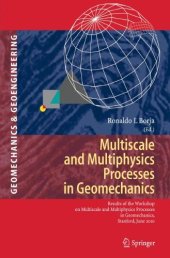 book Multiscale and Multiphysics Processes in Geomechanics: Resultsof the Workshop on Multiscale and Multiphysics Processes in Geomechanics, Stanford, June 23–25, 2010