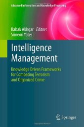 book Intelligence Management: Knowledge Driven Frameworks for Combating Terrorism and Organized Crime 