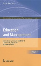 book Education and Management: International Symposium, ISAEBD 2011, Dalian, China, August 6-7, 2011, Proceedings, Part III