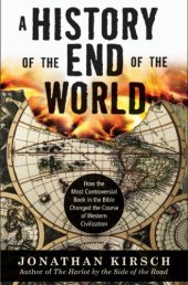 book A History of the End of the World: How the Most Controversial Book in the Bible Changed the Course of Western Civilization    