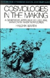 book Cosmologies in the Making: A Generative Approach to Cultural Variation in Inner New Guinea