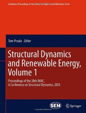 book Structural Dynamics and Renewable Energy, Volume 1: Proceedings of the 28th IMAC, A Conference on Structural Dynamics, 2010