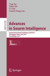 book Advances in Swarm Intelligence: Second International Conference, ICSI 2011, Chongqing, China, June 12-15, 2011, Proceedings, Part I