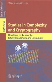 book Studies in Complexity and Cryptography. Miscellanea on the Interplay between Randomness and Computation: In Collaboration with Lidor Avigad, Mihir Bellare, Zvika Brakerski, Shafi Goldwasser, Shai Halevi, Tali Kaufman, Leonid Levin, Noam Nisan, Dana Ron, M