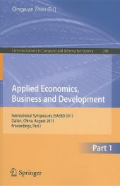 book Applied Economics, Business and Development: International Symposium, ISAEBD 2011, Dalian, China, August 6-7, 2011, Proceedings, Part I