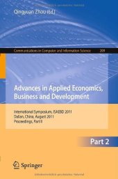 book Advances in Applied Economics, Business and Development: International Symposium, ISAEBD 2011, Dalian, China, August 6-7, 2011, Proceedings, Part II